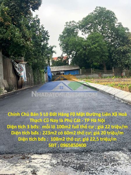 Chính chủ bán 5 lô đất hàng f0 mặt đường liên xã hoà thạch cũ nay là phú cát - tp hà nội