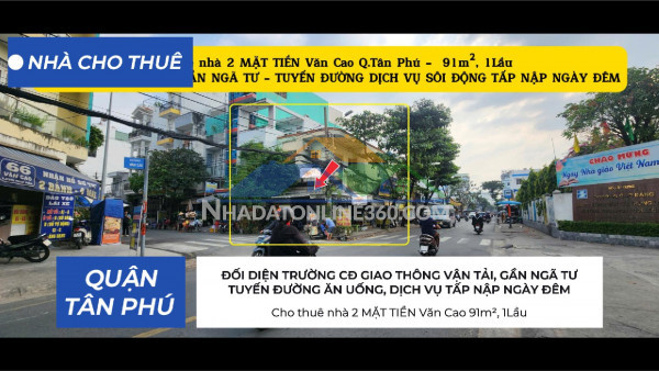 Cho thuê nhà 2 mặt tiền văn cao 91m², 1lầu - đối diện trường cđ, gần ngã tư