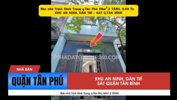 Bán nhà trịnh đình trọng q.tân phú 60m²,2 tầng  - sát q.tân bình
