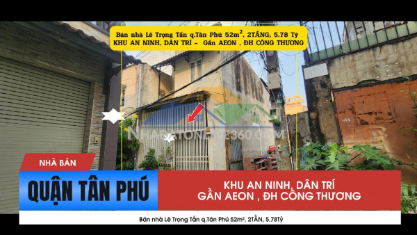 Bán nhà lê trọng tấn q.tân phú 52m², 2tầng, 5.78tỷ - gần aeon
