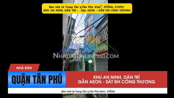 Bán nhà lê trọng tấn q.tân phú 43m², 3tầng, 5.59tỷ -sát đh công thương
