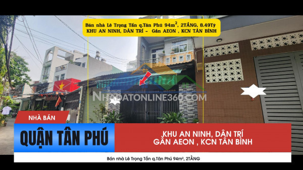 Bán nhà lê trọng tấn q.tân phú 94m², 2tầng, 8.49tỷ - gần aeon