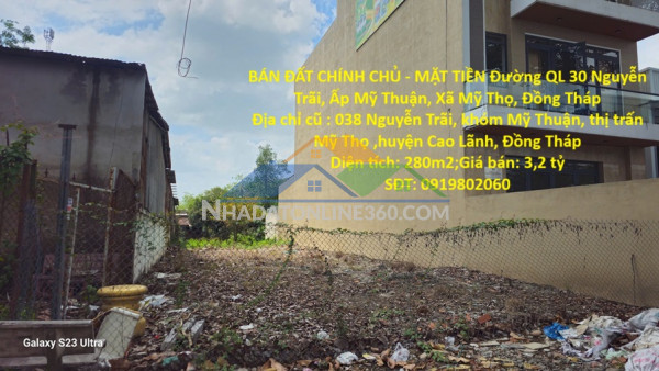Bán đất chính chủ - mặt tiền đường ql 30 nguyễn trãi, ấp mỹ thuận, xã mỹ thọ, đồng tháp