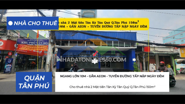 Cho thuê nhà 2 mặt tiền tân kỳ tân quý q.tân phú 150m²,ngang lớn 10m - gần aeon