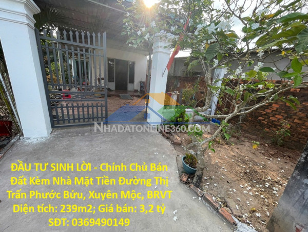 Đầu tư sinh lời - chính chủ bán đất kèm nhà mặt tiền đường thị trấn phước bửu, xuyên mộc, brvt
