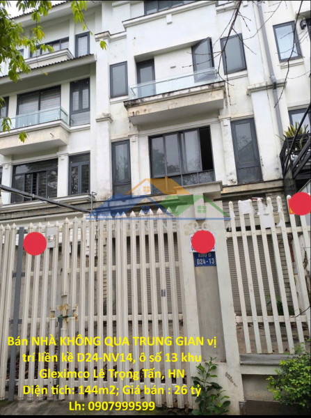Bán nhà không qua trung gian vị trí liền kề d24-nv14, ô số 13 khu gleximco lê trọng tấn, hn