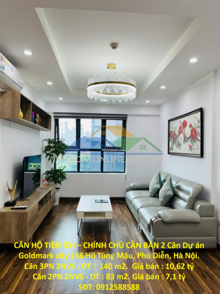 Căn hộ tiện ích – chính chủ cần bán 2 căn dự án goldmark city 136 hồ tùng mậu, phú diễn, hà nội.