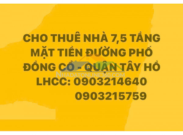 Cho thuê nhà 7,5 tầng mặt đường phố đồng cổ - quận tây hồ - hà nội