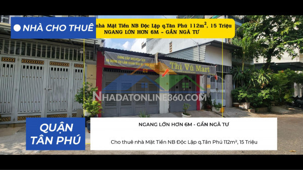 Cho thuê nhà mặt tiền nb độc lập q.tân phú, 112m², 15triệu - ngang 6.2m