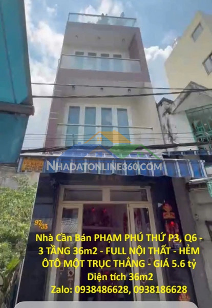 Nhà cần bán phạm phú thứ p3, q6 - 3 tầng 36m2 - full nội thất - hẻm ôtô một trục thẳng - giá 5.6 tỷ