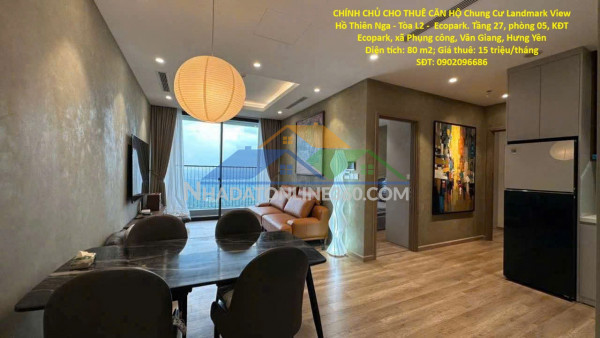 Chính chủ cho thuê căn hộ chung cư landmark view hồ thiên nga - tòa...
