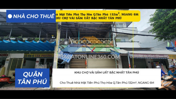 Cho thuê nhà mặt tiền khu chợ vải sầm uất q.tân phú 132m², ngang 6m -
