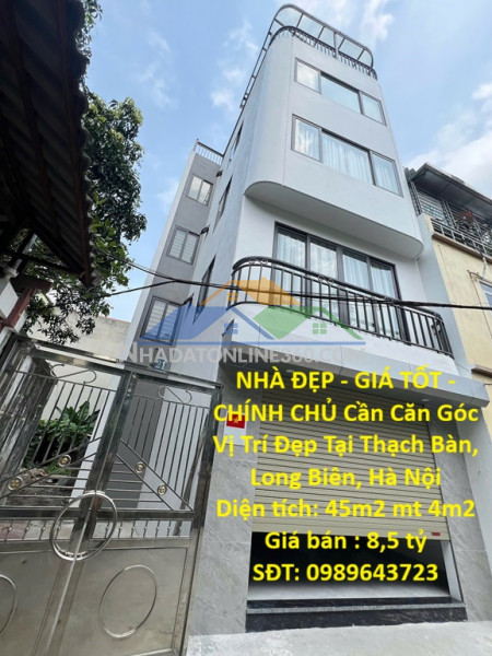 Nhà đẹp - giá tốt - chính chủ cần căn góc vị trí đẹp tại thạch bàn, long biên, hà nội