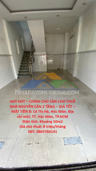 Hot hot – chính chủ cần cho thuê nhà nguyên căn 2 tầng – giá tốt – mặt tiền đ. lê thị hà, hóc môn