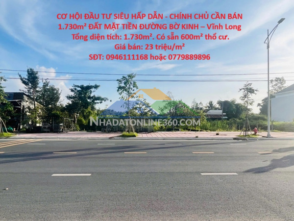Cơ hội đầu tư siêu hấp dẫn - chính chủ cần bán 1.730m² đất mặt tiền đường bờ kinh – vĩnh long