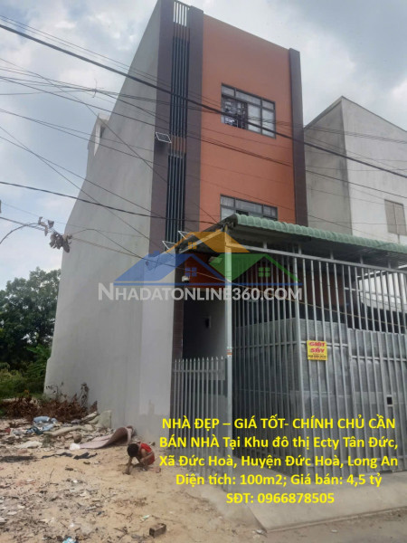 Nhà đẹp – giá tốt- chính chủ cần bán nhà tại khu đô thị ecty tân đức, xã đức hoà, huyện đức hoà, long an