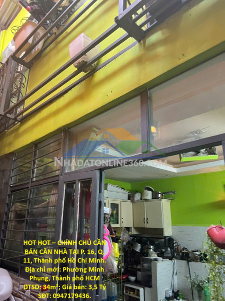 Hot hot – chính chủ cần bán căn nhà tại p. 16, q. 11, thành phố hồ chí minh.