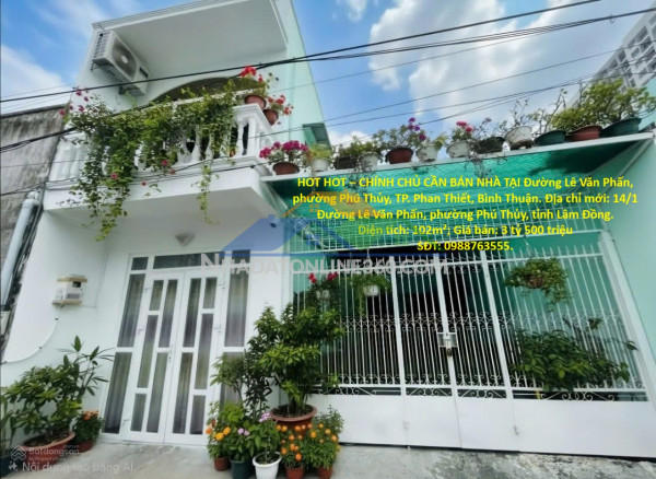 Hot hot – chính chủ cần bán nhà tại đường lê văn phấn, phường phú thủy, tp. phan thiết, bình thuận
