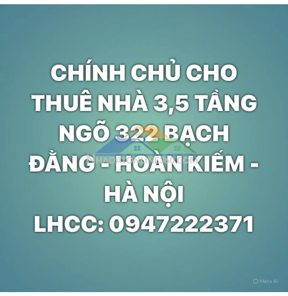 CHÍNH CHỦ CHO THUÊ NHÀ 3,5 TẦNG NGÕ 322 BẠCH ĐẰNG - HOÀN KIẾM - HÀ NỘI