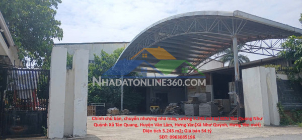 Chính chủ bán, chuyển nhượng nhà máy, xưởng 5.245 m2 tại kcn...