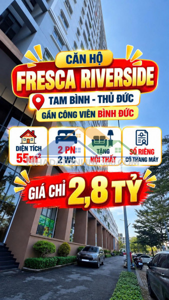 Bán căn hộ fresca riverside tam bình thủ đức 55m², 2pn 2wc, 2.8 tỷ